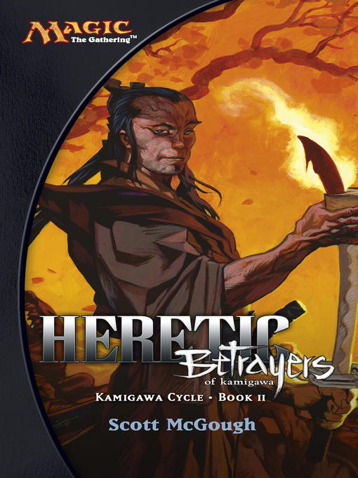 Title details for Heretic, Betrayers of Kamigawa by Scott McGough - Available